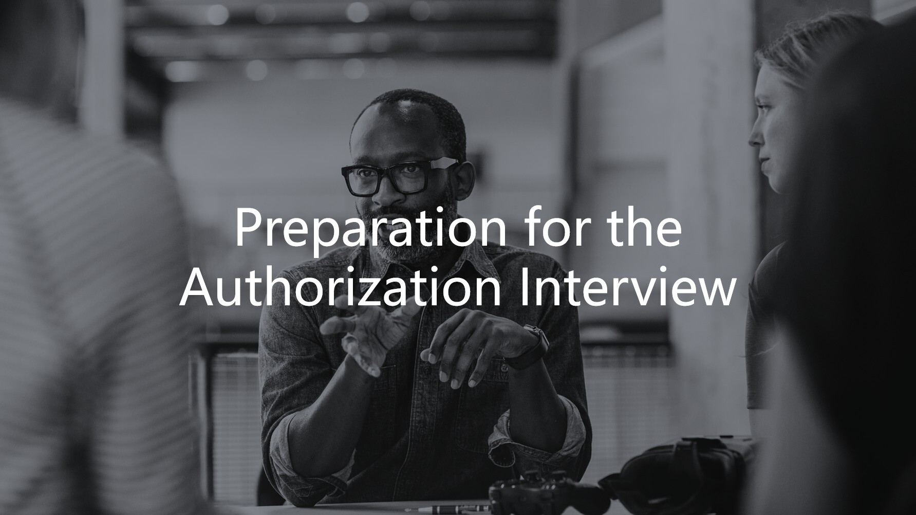 Preparation for the Authorization Interview